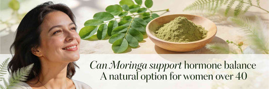 Can Moringa support hormone balance? A natural option for women over 40