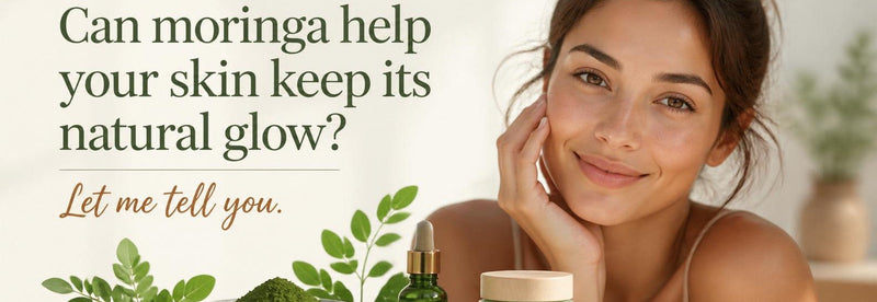 Can moringa help your skin keep its natural glow? Let me tell you.