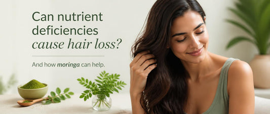 Can nutrient deficiencies cause hair loss? And how moringa can help