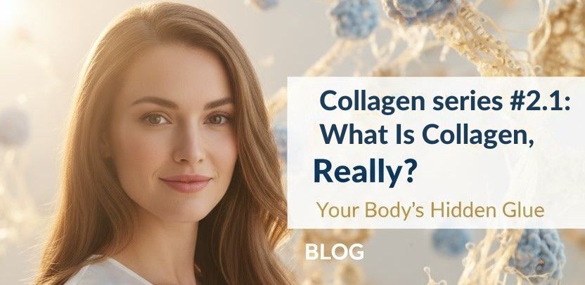 Collagen series #1: What Is Collagen, Really? Your Body’s Hidden Glue