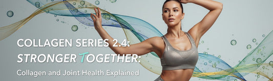 Collagen series 2.4: Stronger Together: Collagen and Joint Health Explained