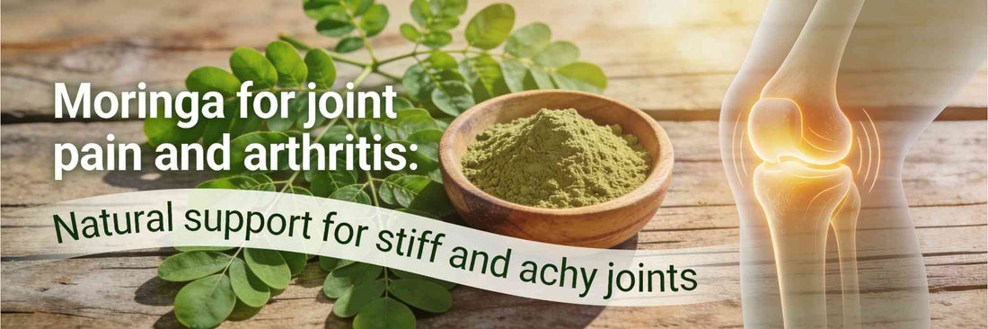 Moringa for joint pain and arthritis: Natural support for stiff and achy joints
