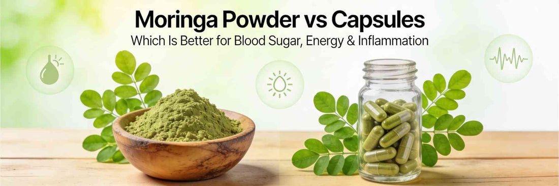 Moringa powder vs capsules: Which one Is better for blood sugar, energy, and inflammation?