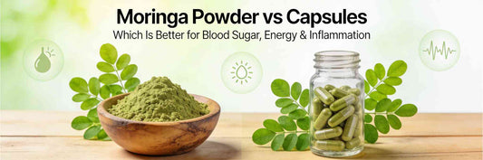 Moringa powder vs capsules: Which one Is better for blood sugar, energy, and inflammation?