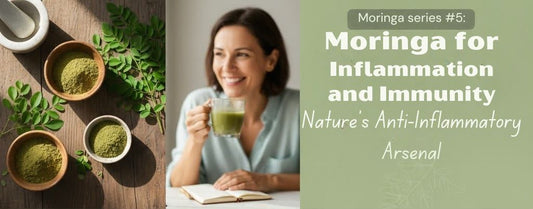 Moringa series #5: Moringa for Inflammation and Immunity: Nature’s Anti-Inflammatory Arsenal