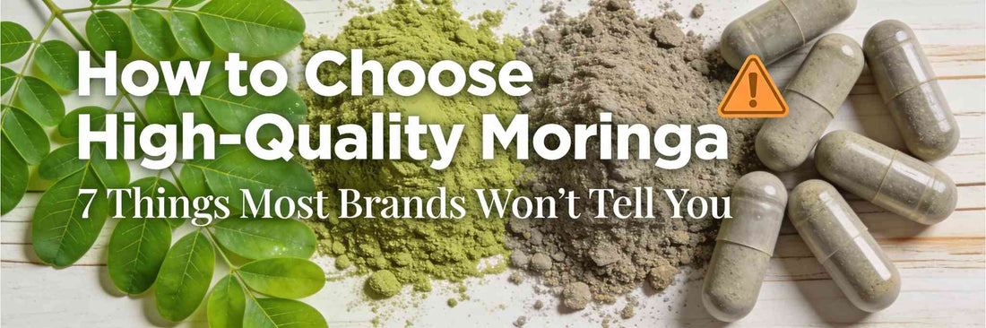 How to choose high-quality moringa: 7 things most supplement brands won’t tell you